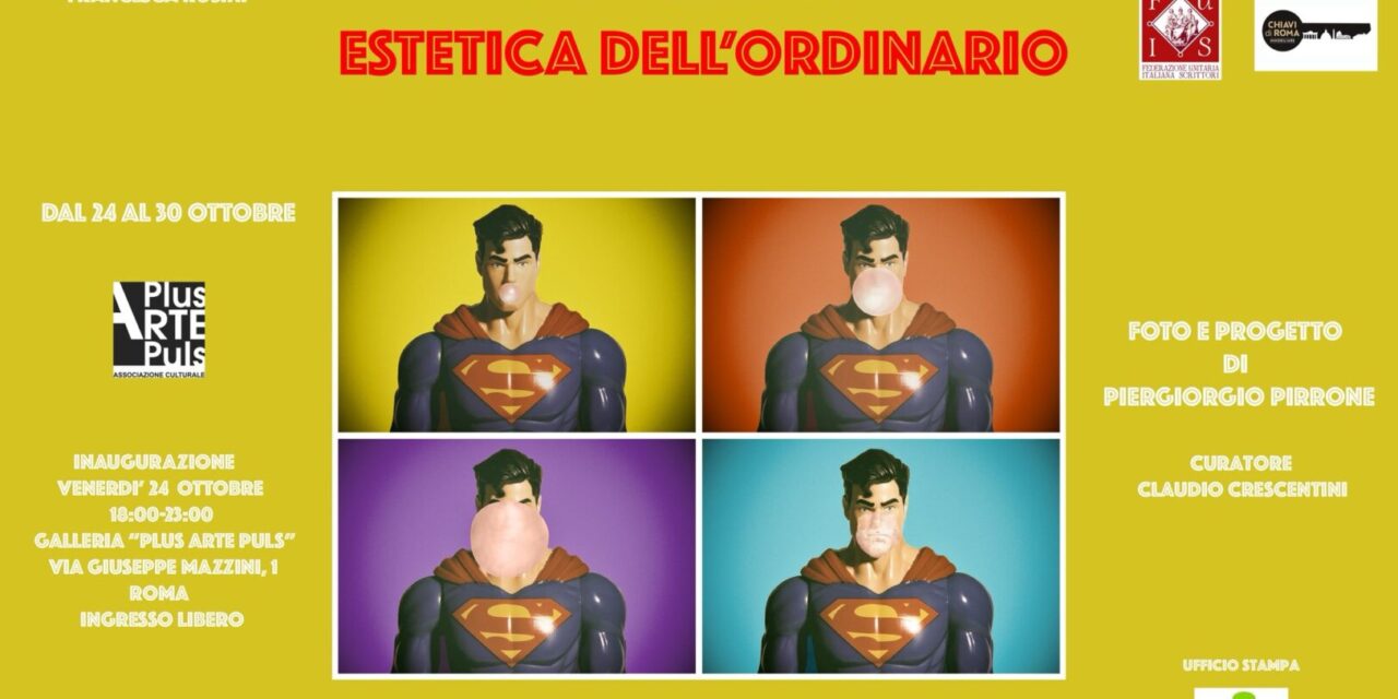 PIERGIORGIO PIRRONE, “SUPEREROI. ESTETICA DELL’ORDINARIO”