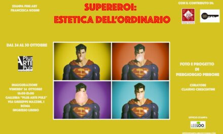 PIERGIORGIO PIRRONE, “SUPEREROI. ESTETICA DELL’ORDINARIO”